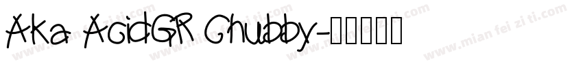 Aka AcidGR Chubby字体转换